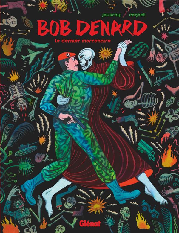 BOB DENARD - T01 - BOB DENARD - LE DERNIER MERCENAIRE
