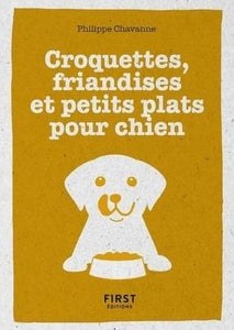PETIT LIVRE DE - CROQUETTES, FRIANDISES ET PETITS PLATS POUR CHIEN