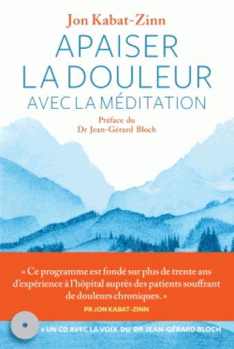 APAISER LA DOULEUR AVEC LA MEDITATION (+CD)