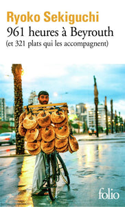 961 HEURES A BEYROUTH - (ET 321 PLATS QUI LES ACCOMPAGNENT)