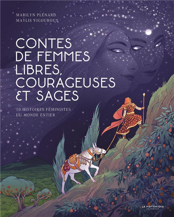 CONTES DE FEMMES LIBRES, COURAGEUSES ET SAGES. 10 HISTOIRES FEMINISTES DU MONDE ENTIER