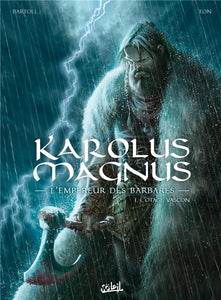 KAROLUS MAGNUS, L'EMPEREUR DES BARBARES T01 - L'OTAGE VASCON
