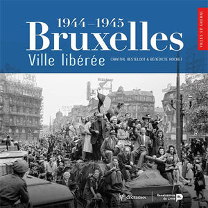BRUXELLES, VILLE LIBEREE (1944-1945)