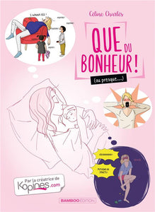 QUE DU BONHEUR ! (OU PRESQUE...) - ECRIN - TOMES 01 ET 02