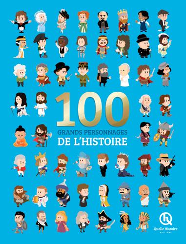 100 GRANDS PERSONNAGES DE L HISTOIRE