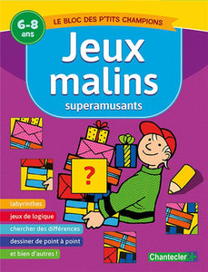 JEUX MALINS SUPERAMUSANTS (6-8 A.)