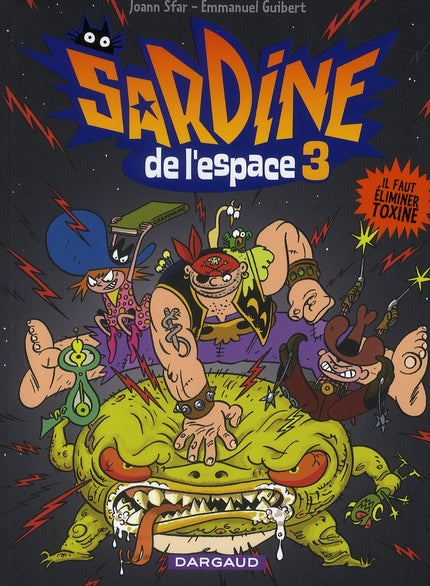 SARDINE DE L'ESPACE - TOME 3 - IL FAUT ELIMINER TOXINE