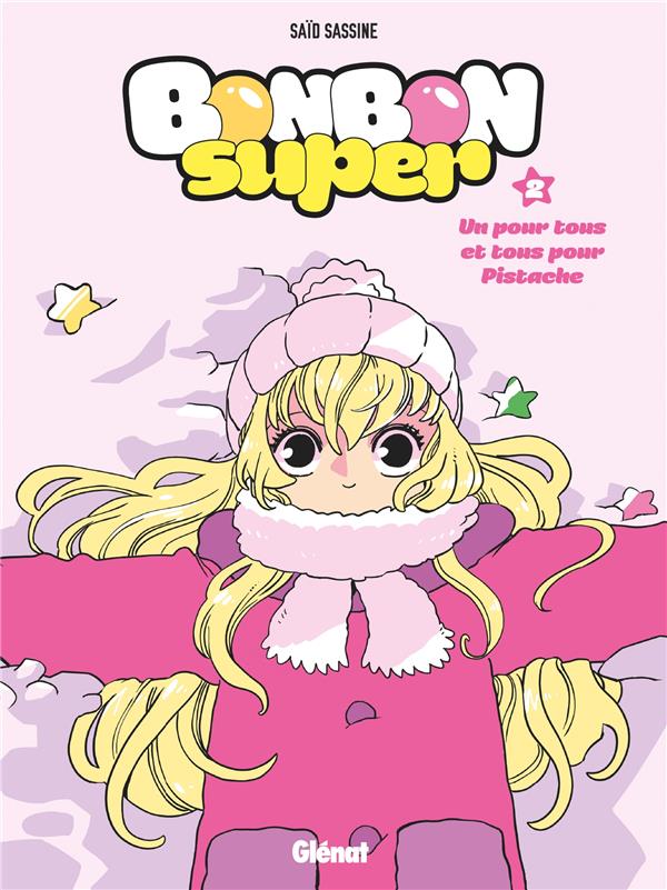 BONBON SUPER - TOME 02 - UN POUR TOUS ET TOUS POUR PISTACHE