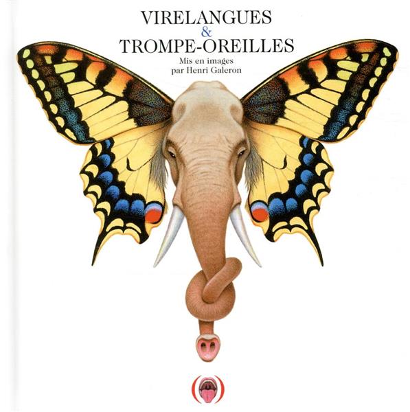 VIRELANGUES ET TROMPE-OREILLES