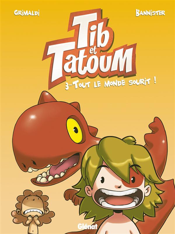 TIB ET TATOUM - TOME 03 - TOUT LE MONDE SOURIT !