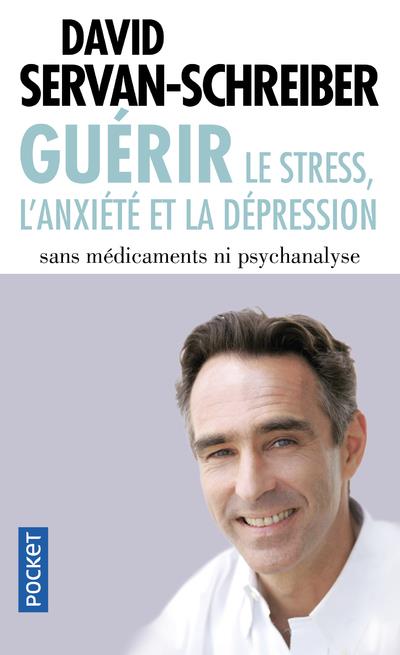 GUERIR LE STRESS, L'ANXIETE ET LA DEPRESSION