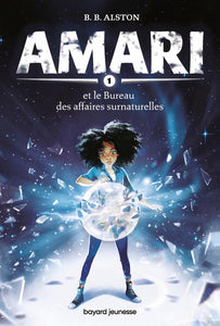 AMARI, TOME 01 - AMARI ET LE BUREAU DES AFFAIRES SURNATURELLES