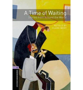 A TIME OF WAITING: STORIES FROM AROUND THE WORLD AUDIO CD PACK OBWL 3E LEVEL 4: