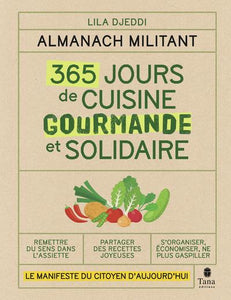 ALMANACH MILITANT - 365 JOURS DE CUISINE GOURMANDE ET SOLIDAIRE