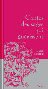 CONTES DES SAGES QUI GUERISSENT