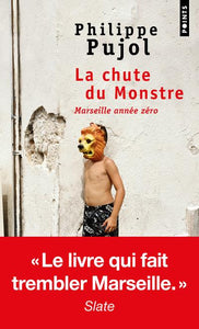 LA CHUTE DU MONSTRE - MARSEILLE ANNEE ZERO