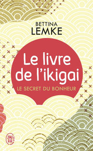 LE LIVRE DE L'IKIGAI - LE SECRET DU BONHEUR
