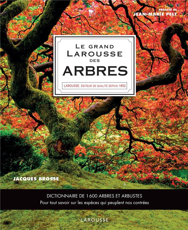 LE GRAND LAROUSSE DES ARBRES