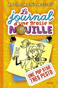 LE JOURNAL D'UNE GROSSE NOUILLE, TOME 03 - UNE POP STAR TRES PESTO