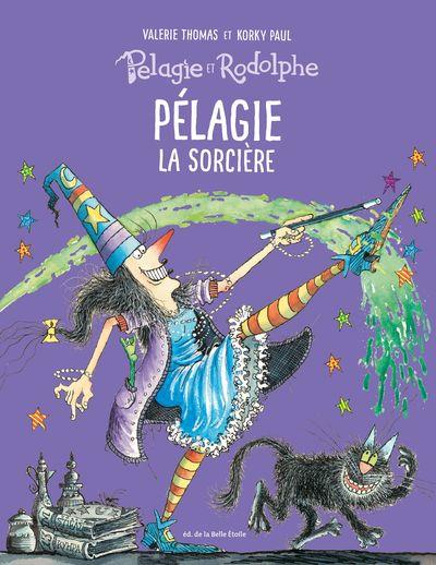 PELAGIE ET RODOLPHE - T01 - PELAGIE LA SORCIERE