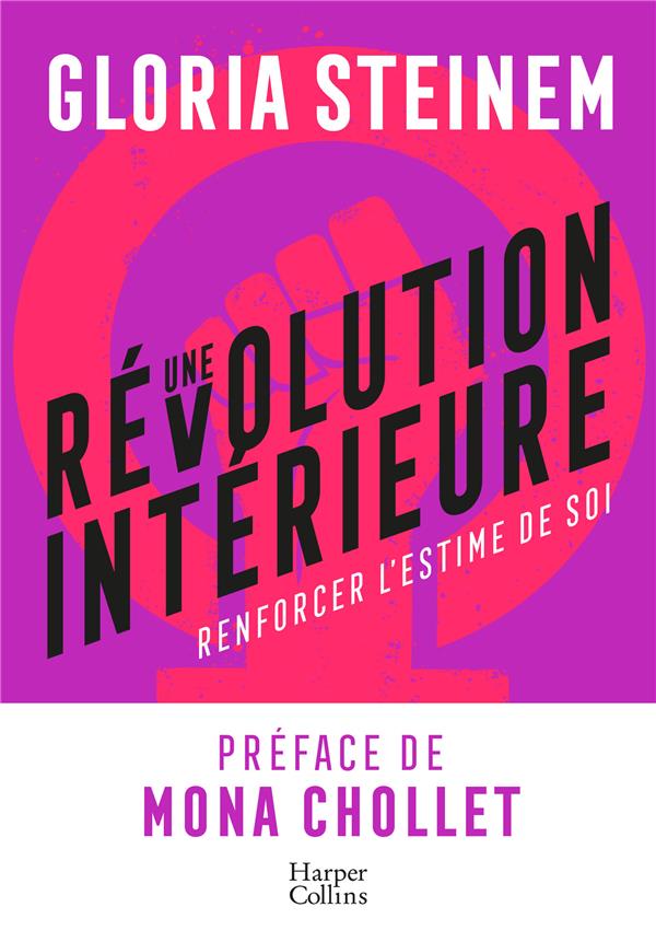 UNE REVOLUTION INTERIEURE - PREFACE DE MONA CHOLLET