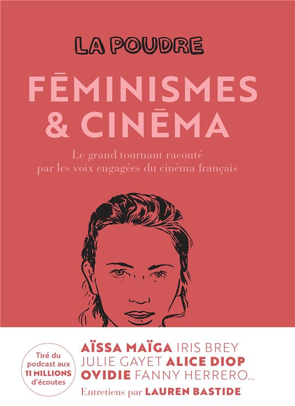 LA POUDRE - TOME 2 - FEMINISMES ET CINEMA - LE GRAND TOURNANT RACONTE PAR LES VOIX ENGAGEES DU CINEM