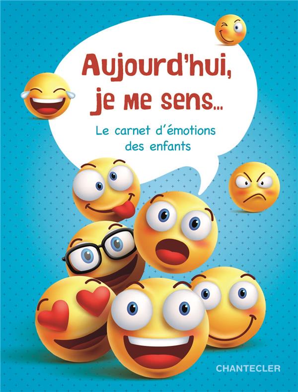 AUJOURD'HUI, JE ME SENS... - CARNET D'EMOTIONS DES ENFANTS