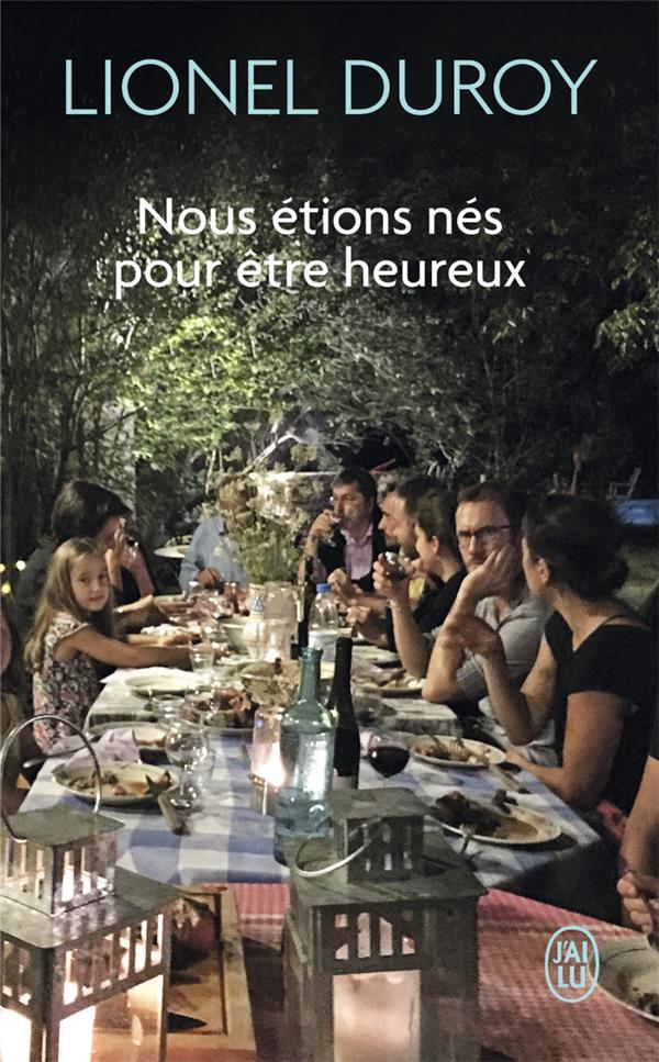 NOUS ETIONS NES POUR ETRE HEUREUX