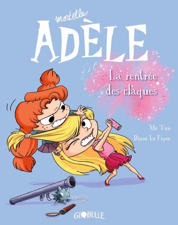 MORTELLE ADELE, TOME 09 - LA RENTREE DES CLAQUES