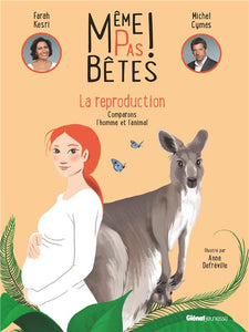 MEME PAS BETES !  LA REPRODUCTION - COMPARONS L'HOMME ET L'ANIMAL