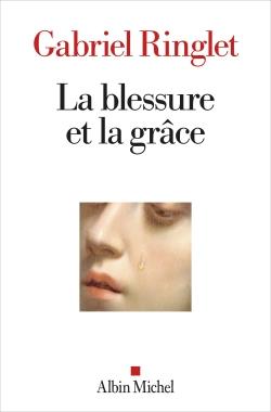 LA BLESSURE ET LA GRACE