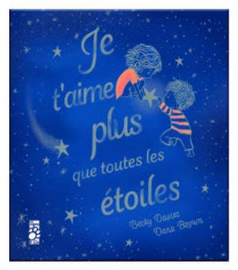 JE T'AIME PLUS QUE TOUTES LES ETOILES