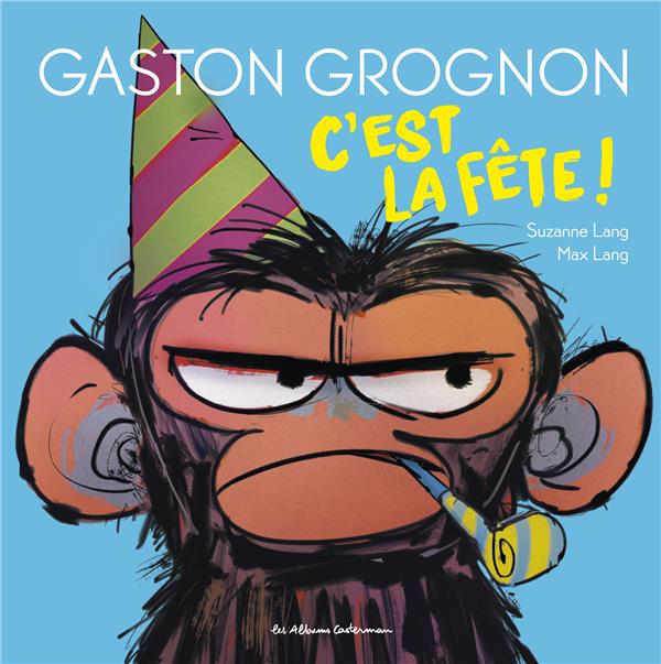 GASTON GROGNON - T02 - C'EST LA FETE !
