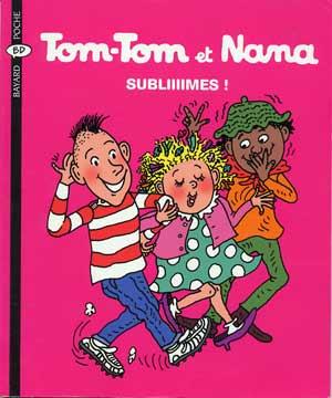 Tom-Tom et Nana -32- Subliiiimes !