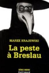 LA PESTE A BRESLAU - UNE ENQUETE D'EBERHARD MOCK DE LA BRIGADE DES MOEURS