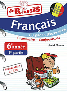 JE REUSSIS FRANCAIS 6EME ANNEE 1ERE PARTIE